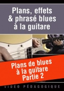 Plans de blues à la guitare - Partie 2