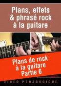 Plans de rock à la guitare - Partie 6