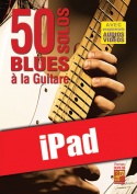 50 solos blues à la guitare (iPad)