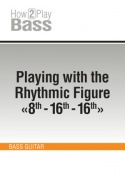 Playing with the Rhythmic Figure "8th-16th-16th"