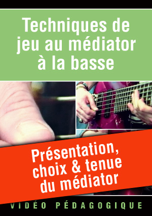 Présentation, choix & tenue du médiator (BASSE, Vidéos à télécharger,  Technique, Jean-Louis Foiret).
