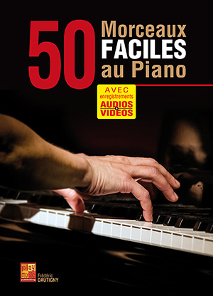 50 Chansons De Piano Faciles: Morceaux Choisis Et Arrangements Piano Pour  Enfants Et Débutants (French Edition)