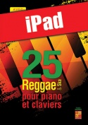 25 reggae & ska pour piano et claviers (iPad)