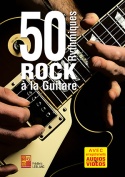 50 rythmiques rock à la guitare