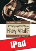 Accompagnements & solos heavy metal à la guitare (iPad)