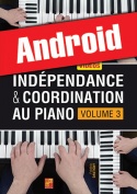 Indépendance & coordination au piano - Volume 3 (Android)