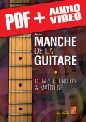 Le manche de la guitare - Compréhension & maîtrise (pdf + mp3 + vidéos)