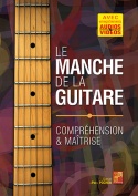 Le manche de la guitare - Compréhension & maîtrise