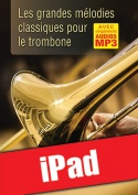 Les grandes mélodies classiques pour le trombone (iPad)