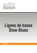 Lignes de basse Slow Blues