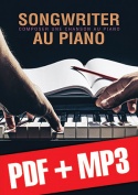 Songwriter au piano - Composer une chanson au piano (pdf + mp3)