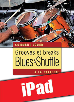 Grooves et breaks blues & shuffle à la batterie (iPad)