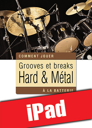Grooves et breaks hard & métal à la batterie (iPad)