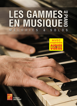Les gammes en musique au piano (PIANO & CLAVIERS, Méthodes, Gammes &  Arpèges, Frédéric Dautigny).