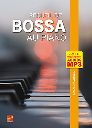 Recueil de bossa au piano (PIANO & CLAVIERS, Méthodes, Autres styles,  Frédéric Dautigny).