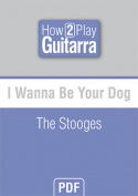 I Wanna Be Your Dog - The Stooges