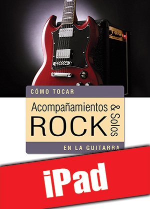 Acompañamientos & solos rock en la guitarra (iPad)