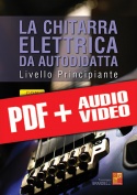 La chitarra elettrica da autodidatta - Principiante (pdf + mp3 + video)