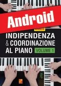 Indipendenza & coordinazione al piano - Volume 1 (Android)