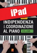 Indipendenza & coordinazione al piano - Volume 1 (iPad)