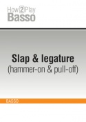 Slap & legature (hammer-on & pull-off)