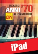 I successi degli anni ’70 al pianoforte (iPad)