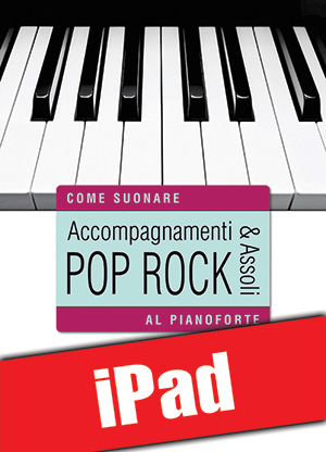 Accompagnamenti & assoli pop rock al pianoforte (iPad)