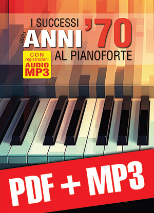 I successi degli anni ’70 al pianoforte (pdf + mp3)