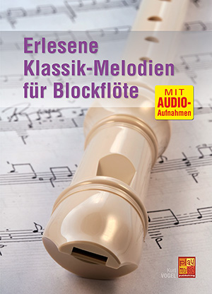 Erlesene Klassik-Melodien für Blockflöte